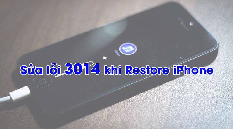 Cách khắc phục iPhone lỗi 3014 khi Restore thiết bị