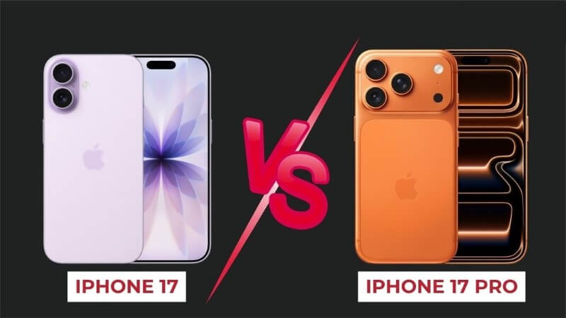So sánh tổng quan iPhone 17 và iPhone 17 Pro